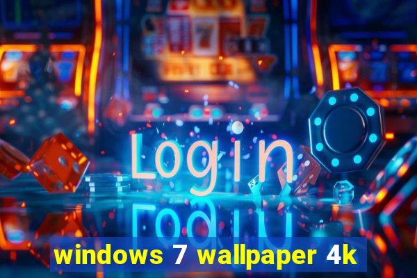 windows 7 wallpaper 4k